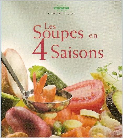 les soupes en 4 saisons les soupes en 4 saisons
