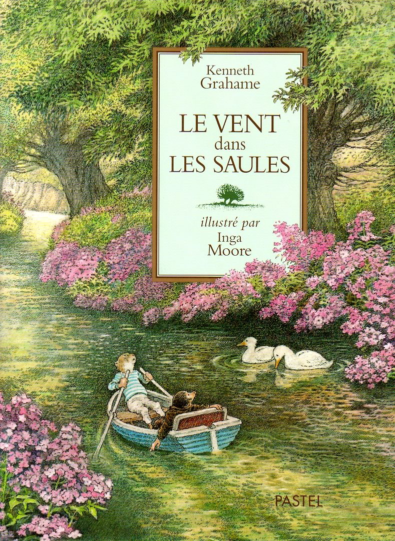 Le Vent Dans Les Saules Dessin Animé Le vent dans les saules, illustré par Inga Moore texte français de