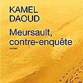 Meursault, contre-enquête - de kamel daoud (2013) actes sud