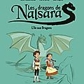 Les dragons de nalsara #1 : l'île aux dragons, de marie-hélène delval, pierre oertel & glen chapron