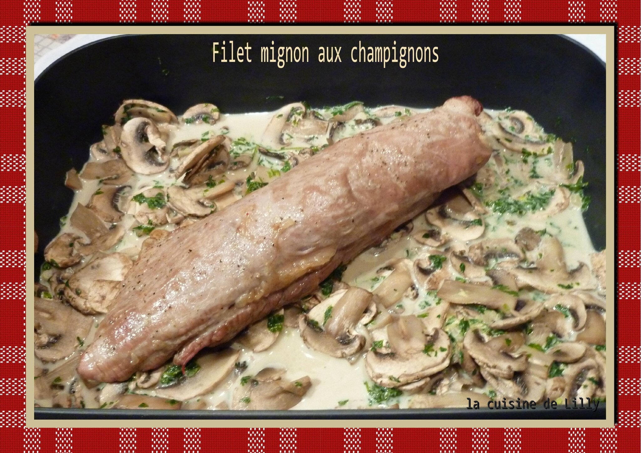 Filet Mignon Aux Champignons La Cuisine De Lilly