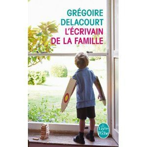 L'écrivain de la famille - Grégoire DELACOURT Lectures de Liliba
