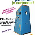 Je cartonne à pluzunet le 5 avril avec la ludothèque