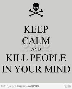 keep calm & kill