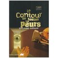 Le contour de toutes les peurs - guillaume guéraud