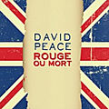 Rouge ou mort de David Peace