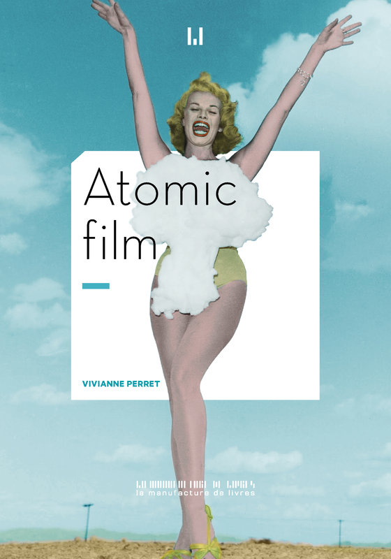 vivianne-perret-atomic-film-la-manufacture-de-livres
