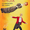 Le magicien de Lublin de Isaac Bashevis Singer