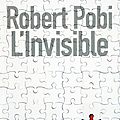 Pobi, robert : l'invisible