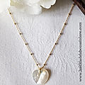 Collier Coeur en nacre (sur chaîne perlée en plaqué or) - 44 € ; coeur 15 mm