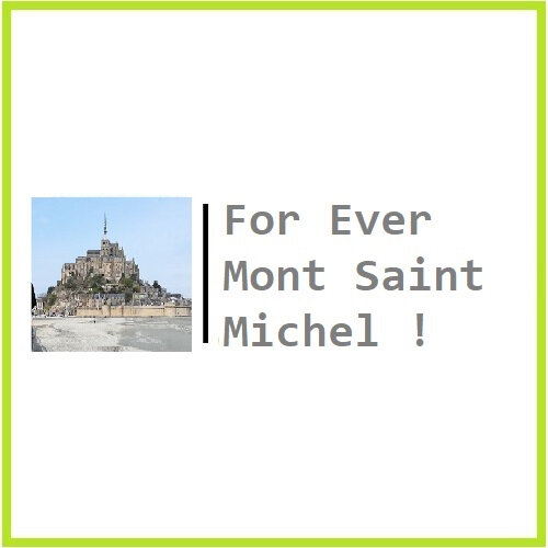 For Ever Mont Saint Michel !
