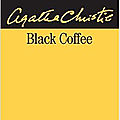Black coffee, agatha christie