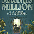 Magnus million et le dortoir des cauchemars, par jean-philippe arrou-vignod