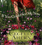 If_You_Could_See_Me_Now_Cecelia_Ahern_abridged_compact_discs