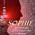 Sophie: la femme que je n’ai jamais rêvé épouser