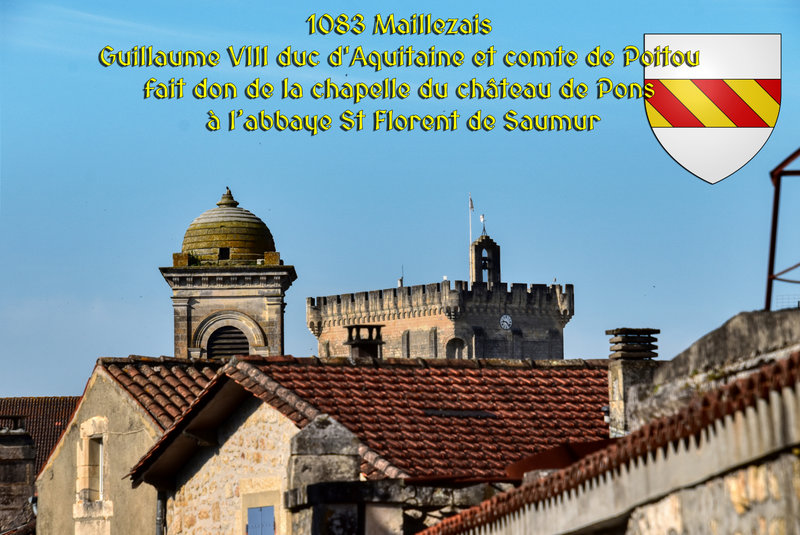 1083 Maillezais Guillaume VIII duc d'Aquitaine et comte de Poitou fait don de la chapelle du château de Pons à l’abbaye St Florent de Saumur
