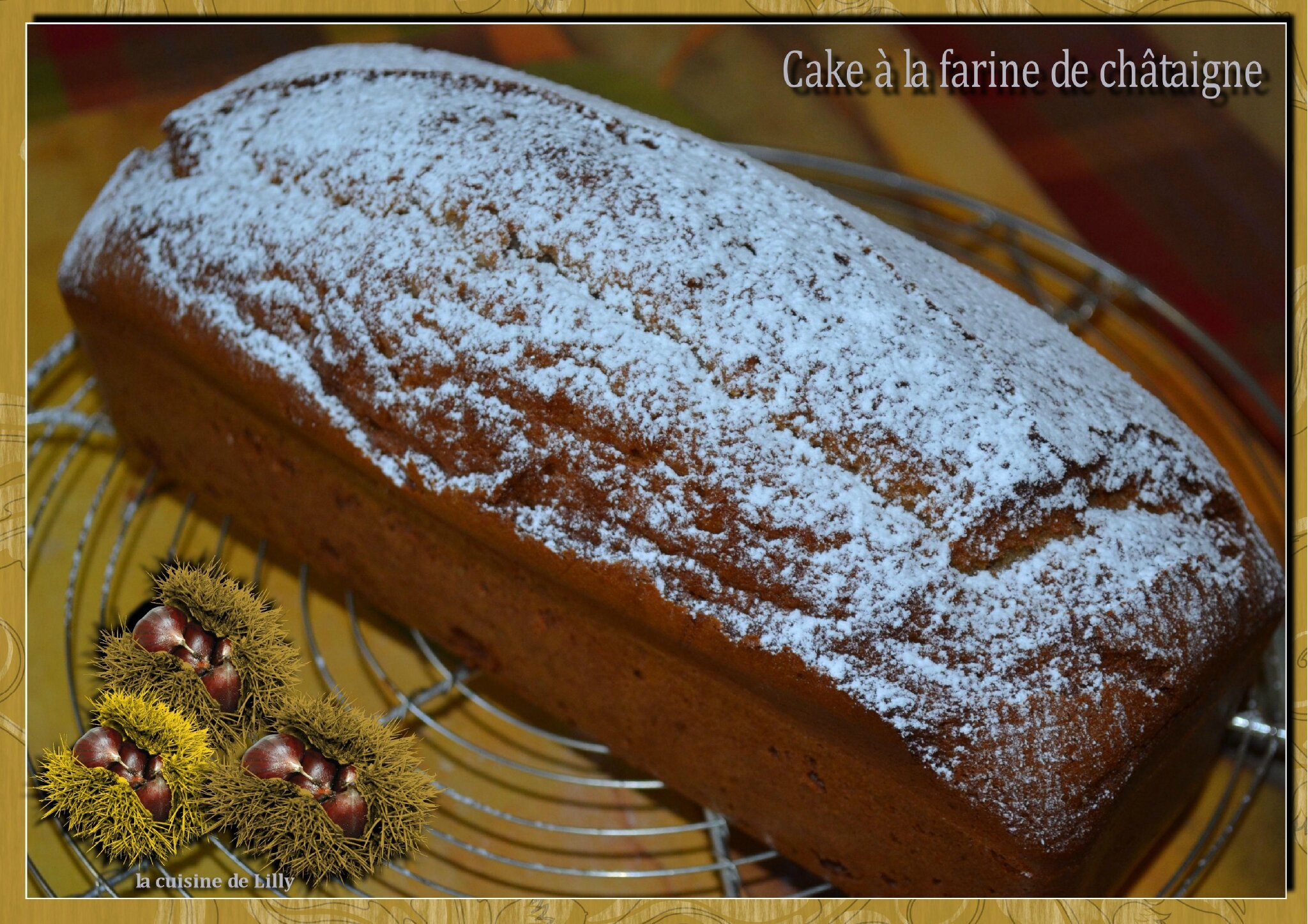 Cake A La Farine De Chataigne Corse La Cuisine De Lilly