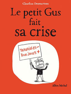 Le_petit_Gus_fait_sa_crise_de_Claudine_Desmarteau
