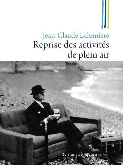 Jean-Claude Lalumière - Reprise des activités de plein air