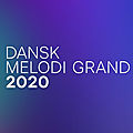 Danemark 2020 : dansk melodi grand prix - demi-finalistes radio annoncé ! (mise à jour : annonce des trois finalistes)