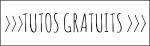 TUTOS GRATUITS