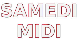 SAMEDI MIDI