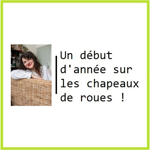 Un début d'année sur les chapeaux de roues !