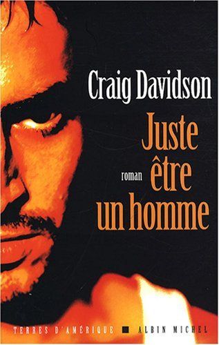 Craig Davidson - Juste être un homme