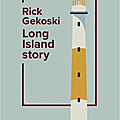 Long island story : nostalgie et mélancolie prégnantes dans ce beau roman de rick gekoski