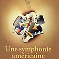 Une symphonie américaine d'alex george : une symphonie vraiment majeure!!