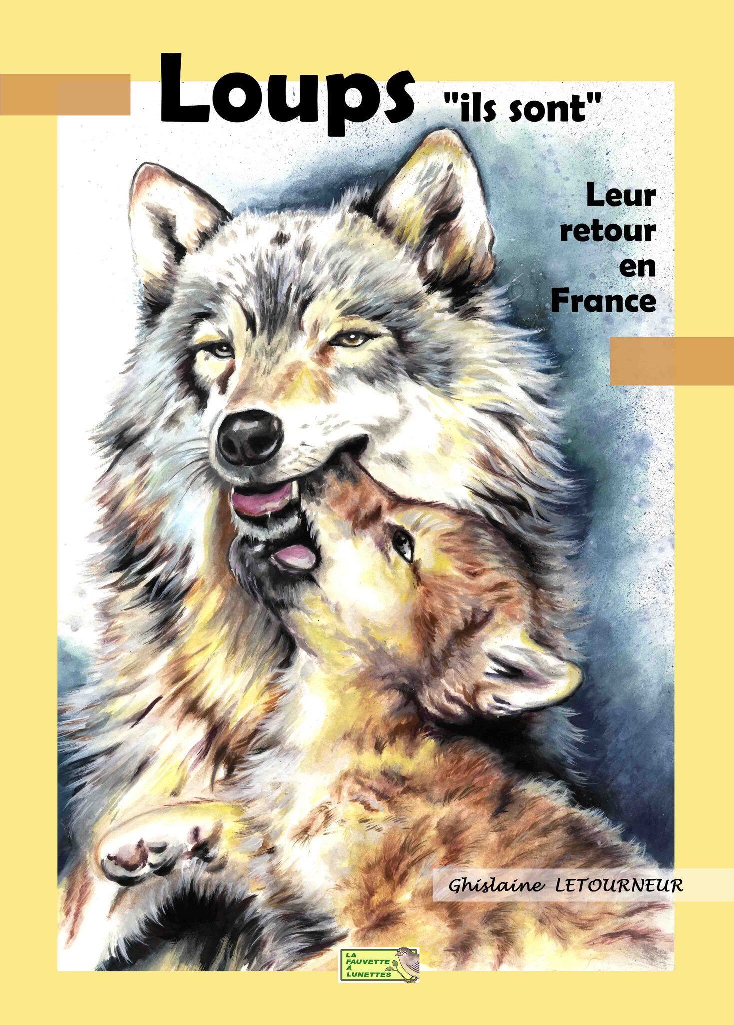 COUV 1 - Loups ils sont - Leur retour en France Ghislaine Letourneur