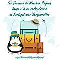 Vacances de monsieur pingouin - étape #5 le portugal du 31 juillet 2023