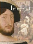 François Ier, images d'un roi