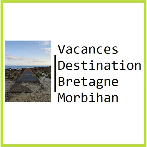 Vacances Destination Bretagne Morbihan