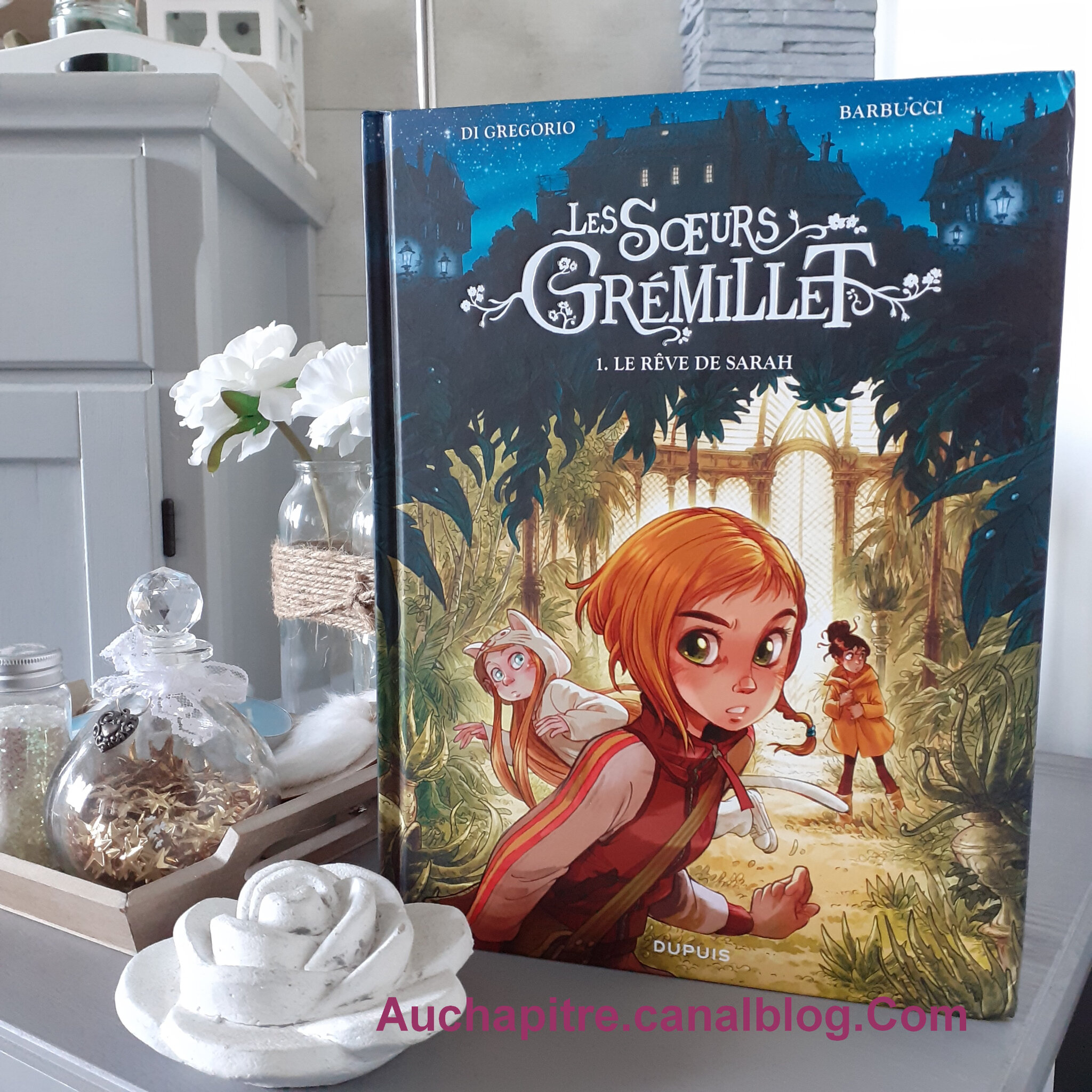 Elle S'appelait Sarah Résumé Par Chapitre Di Gregorio/Barbucci "Les soeurs Grémillet T1 Le rêve de Sarah" - Au