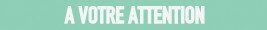 A votre intention
