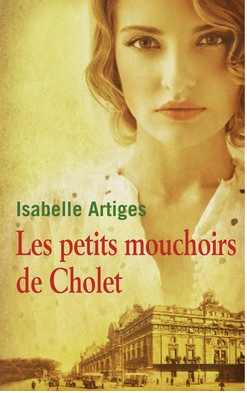 LES PETITS MOUCHOIRS DE CHOLET - ISABELLE ARTIGUES