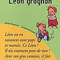 Léon casse-cou et léon grognon